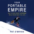 Your Portable Empire by Pat O'Bryan